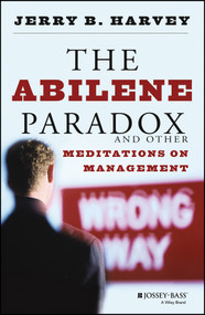 The Abilene Paradox and Other Meditations on Management by Jerry B. Harvey, 9780787902773