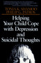 Helping Your Child Cope with Depression and Suicidal Thoughts by Tonia K. Shamoo, Philip G. Patros, 9780787908447