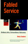 Fabled Service (Ordinary Acts, Extraordinary Outcomes) by Bonnie Jameson, Betsy Sanders, 9780787909383