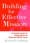 Building for Effective Mission (A Complete Guide for Congregations on Bricks and Mortar Issues) by Kennon L. Callahan, 9780787938727