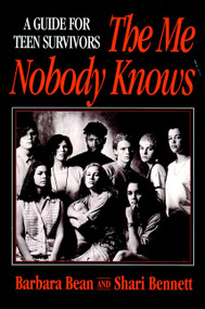 The Me Nobody Knows (A Guide for Teen Survivors) by Barbara Bean, Shari Bennett, 9780787939601
