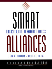 Smart Alliances (A Practical Guide to Repeatable Success) by John R. Harbison, Peter Pekar, Jr., 9780787943264