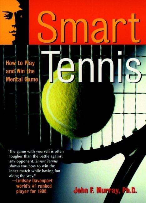 Smart Tennis (How to Play and Win the Mental Game) by John F. Murray, 9780787943806
