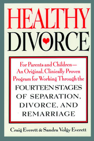 Healthy Divorce by Craig Everett, Sandra Volgy Everett, 9780787943813