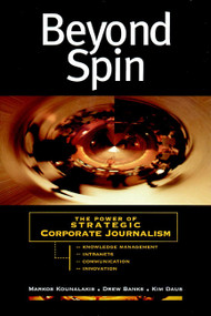 Beyond Spin (The Power of Strategic Corporate Journalism) by Markos Kounalakis, Drew Banks, Kim Daus, 9780787945503