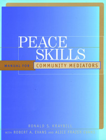 Peace Skills (Manual for Community Mediators) by Ronald S. Kraybill, 9780787947996