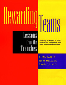 Rewarding Teams (Lessons from the Trenches) by Glenn Parker, Jerry McAdams, David Zielinski, 9780787948092