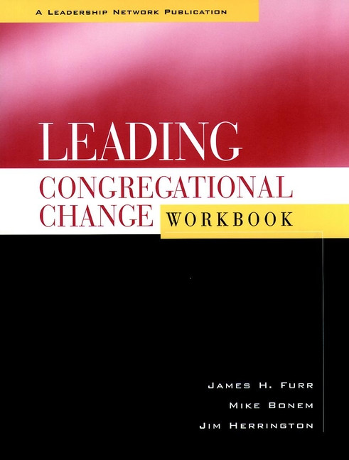 Leading Congregational Change Workbook by Jim Herrington, Mike Bonem, James H. Furr, 9780787948856