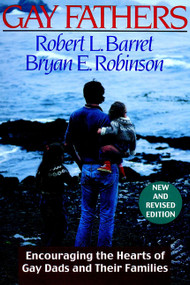 Gay Fathers (Encouraging the Hearts of Gay Dads and Their Families) by Robert L. Barret, Bryan E. Robinson, 9780787950750