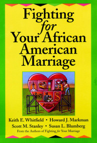 Fighting for Your African American Marriage by Keith E. Whitfield, Howard J. Markman, Scott M. Stanley, Susan L. Blumberg, 9780787955519