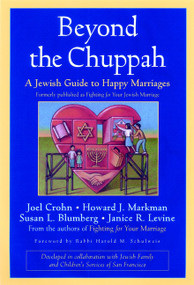 Beyond the Chuppah (A Jewish Guide to Happy Marriages) by Joel Crohn, Howard J. Markman, Susan L. Blumberg, Janice R. Levine, 9780787960421