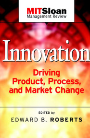 Innovation (Driving Product, Process, and Market Change) by Edward B. Roberts, 9780787962135