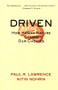 Driven (How Human Nature Shapes Our Choices) by Paul R. Lawrence, Nitin Nohria, 9780787963859