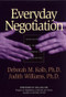 Everyday Negotiation (Navigating the Hidden Agendas in Bargaining) by Deborah M. Kolb, Judith Williams, 9780787965013