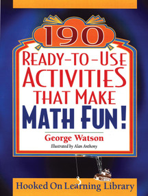 190 Ready-to-Use Activities That Make Math Fun! by George Watson, Alan Anthony, 9780787965853