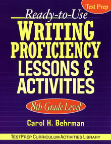 Ready-to-Use Writing Proficiency Lessons & Activities (8th Grade Level) by Carol H. Behrman, 9780787965860