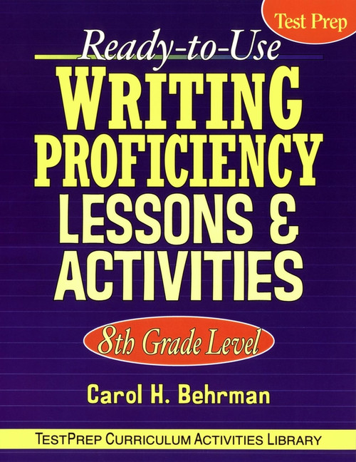 Ready-to-Use Writing Proficiency Lessons & Activities (8th Grade Level) by Carol H. Behrman, 9780787965860