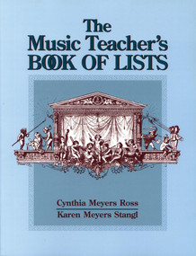 The Music Teacher's Book of Lists by Cynthia Meyers Ross, Karen Meyers Stangl, 9780787966898