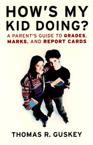 How's My Kid Doing? (A Parent's Guide to Grades, Marks, and Report Cards) by Thomas R. Guskey, 9780787967352