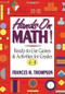 Hands-On Math! (Ready-To-Use Games and Activities For Grades 4-8) by Frances McBroom Thompson, Ed.D., 9780787967406
