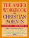 The Anger Workbook for Christian Parents by Les Carter, Frank Minirth, 9780787969035
