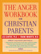The Anger Workbook for Christian Parents by Les Carter, Frank Minirth, 9780787969035