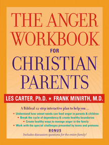 The Anger Workbook for Christian Parents by Les Carter, Frank Minirth, 9780787969035