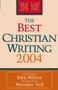 The Best Christian Writing 2004 by John Wilson, Miroslav Volf, 9780787969646