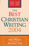 The Best Christian Writing 2004 by John Wilson, Miroslav Volf, 9780787969646
