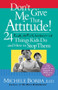 Don't Give Me That Attitude! (24 Rude, Selfish, Insensitive Things Kids Do and How to Stop Them) by Michele Borba, 9780787973339