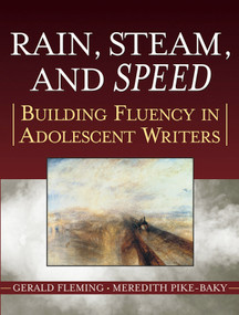 Rain, Steam, and Speed (Building Fluency in Adolescent Writers) by Gerald Fleming, Meredith Pike-Baky, 9780787974565