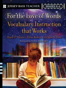 For the Love of Words (Vocabulary Instruction that Works, Grades K-6) by Diane E. Paynter, Elena Bodrova, Jane K. Doty, Nell K. Duke, 9780787977849