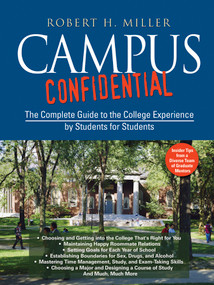 Campus Confidential (The Complete Guide to the College Experience by Students for Students) by Robert H. Miller, 9780787978556