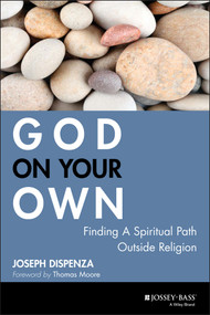 God on Your Own (Finding A Spiritual Path Outside Religion) by Joseph Dispenza, 9780787983123