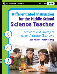 Differentiated Instruction for the Middle School Science Teacher (Activities and Strategies for an Inclusive Classroom) by Karen E. D'Amico, Kate Gallaway, 9780787984670