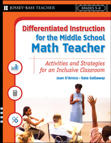 Differentiated Instruction for the Middle School Math Teacher (Activities and Strategies for an Inclusive Classroom) by Karen E. D'Amico, Kate Gallaway, 9780787984687