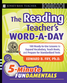 The Reading Teacher's Word-a-Day (180 Ready-to-Use Lessons to Expand Vocabulary, Teach Roots, and Prepare for Standardized Tests) by Edward B. Fry, 9780787996956