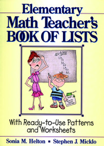 The Elementary Math Teacher's Book of Lists (With Ready-to-Use Patterns and Worksheets) by Sonia M. Helton, Stephen J. Micklo, 9780876281314
