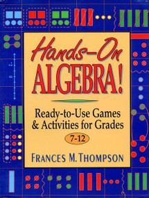 Hands-On Algebra! (Ready-to-Use Games & Activities for Grades 7-12) by Frances McBroom Thompson, Ed.D., 9780876283868