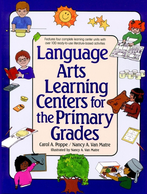 Language Arts Learning Centers for the Primary Grades by Carol A. Poppe, 9780876285053