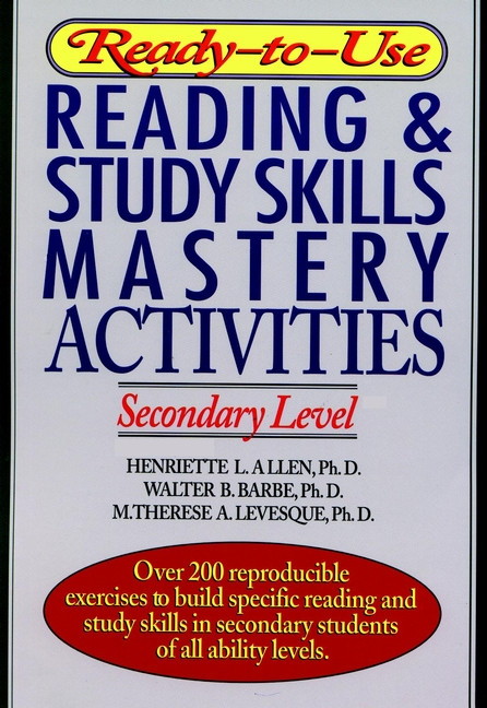 Ready-to-Use Reading & Study Skills Mastery Activities (Secondary Level) by Henriette L. Allen, Walter B. Barbe, M. Therese A. Levesque, Ph.D., 9780876285930