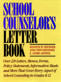 School Counselor's Letter Book by Kenneth W. Hitchner, Anne Tifft-Hitchner, E. Andre Apostol, 9780876287866