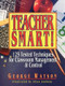 Teacher Smart! (125 Tested Techniques for Classroom Management & Control) by George Watson, 9780876289136