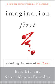Imagination First (Unlocking the Power of Possibility) by Eric Liu, Scott Noppe-Brandon, Lincoln Center Institute, 9781118013687