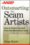 Outsmarting the Scam Artists (How to Protect Yourself From the Most Clever Cons) by D. Shadel, 9781118173640