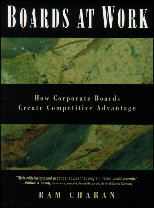 Boards At Work (How Corporate Boards Create Competitive Advantage) by Ram Charan, 9781118308806