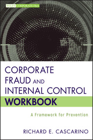 Corporate Fraud and Internal Control Workbook (A Framework for Prevention) by Richard E. Cascarino, 9781118317105