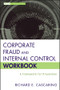 Corporate Fraud and Internal Control Workbook (A Framework for Prevention) by Richard E. Cascarino, 9781118317105