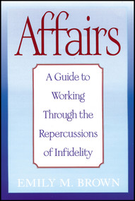 Affairs, (Special Large Print Amazon Edition) (A Guide to Working Through the Repercussions of Infidelity) by Emily M. Brown, 9781118493601