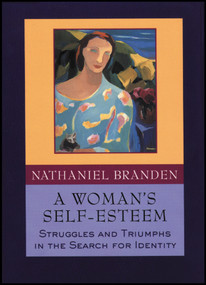 A Woman's Self-Esteem (Struggles and Triumphs in the Search for Identity) by Nathaniel Branden, 9781118594551